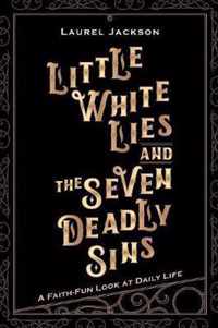 Little White Lies and the Seven Deadly Sins