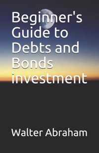 Beginner's Guide to Debts and Bonds investment