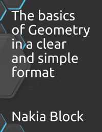 The basics of Geometry in a clear and simple format