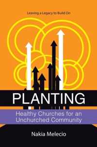 Planting Healthy Churches for an Unchurched Community