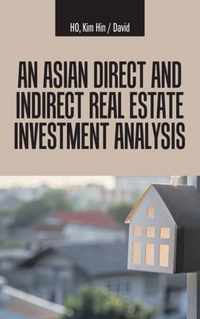 An Asian Direct and Indirect Real Estate Investment Analysis