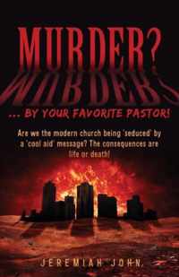 Murder?... by your Favorite Pastor!