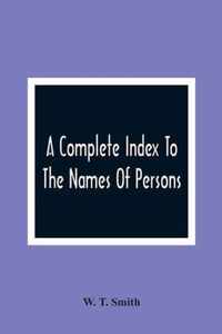 A Complete Index To The Names Of Persons, Places And Subjects Mentioned In Littell'S Laws Of Kentucky