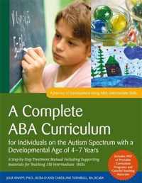 A Complete ABA Curriculum for Individuals on the Autism Spectrum with a Developmental Age of 4-7 Years