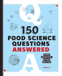 150 Food Science Questions Answered: Cook Smarter, Cook Better