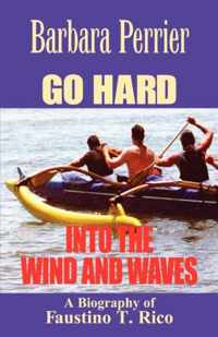 Go Hard Into the Wind and Waves