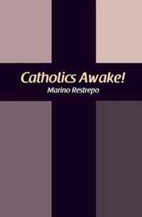 Catholics Awake!