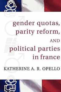 Gender Quotas, Parity Reform, and Political Parties in France