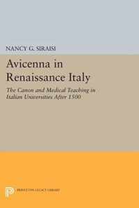 Avicenna in Renaissance Italy - The Canon and Medical Teaching in Italian Universities after 1500