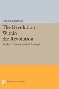 The Revolution Within the Revolution - Workers` Control in Rural Portugal