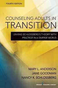 Counseling Adults in Transition: Linking Schlossberg's Theory with Practice in a Diverse World