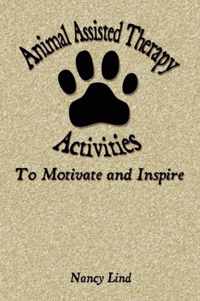 Animal Assisted Therapy Activities to Motivate and Inspire