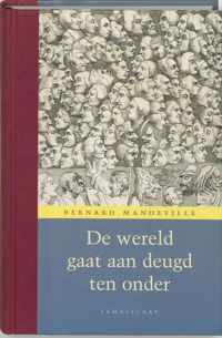 Verzameld werk van Bernard de Mandeville 1 - De wereld gaat aan deugd ten onder