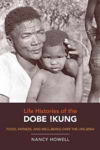 Life Histories Of The Dobe Kung