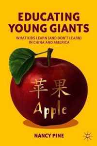 Educating Young Giants: What Kids Learn (and Don't Learn) in China and America