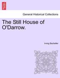 The Still House of O'Darrow.