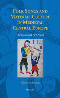 Folk Songs and Material Culture in Medieval Central Europe