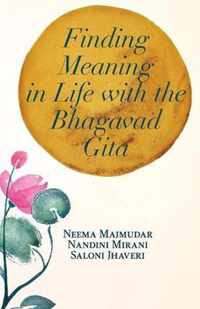 Finding Meaning in Life with the Bhagavad Gita