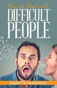 How to Deal with Difficult People