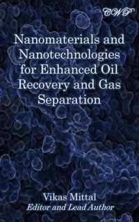 Nanomaterials and Nanotechnologies for Enhanced Oil Recovery and Gas Separation