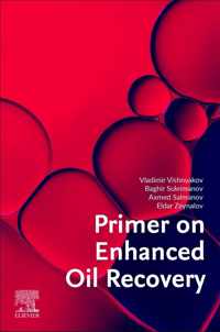 Primer on Enhanced Oil Recovery