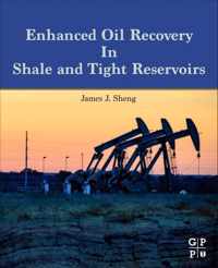 Enhanced Oil Recovery in Shale and Tight Reservoirs