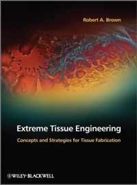 Extreme Tissue Engineering