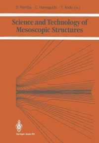 Science and Technology of Mesoscopic Structures