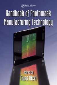 Handbook Of Photomask Manufacturing Technology