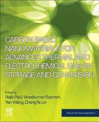 Carbon Based Nanomaterials for Advanced Thermal and Electrochemical Energy Storage and Conversion