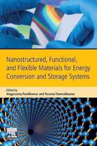 Nanostructured, Functional, and Flexible Materials for Energy Conversion and Storage Systems