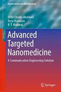 Advanced Targeted Nanomedicine: A Communication Engineering Solution