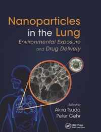 Nanoparticles in the Lung: Environmental Exposure and Drug Delivery