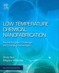 Low Temperature Chemical Nanofabrication