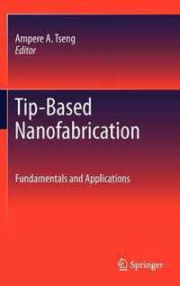 Tip-Based Nanofabrication