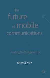 The Future of Mobile Communications