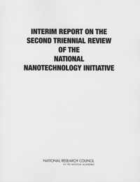 Interim Report on the Second Triennial Review of the National Nanotechnology Initiative