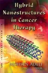 Hybrid Nanostructures in Cancer Therapy