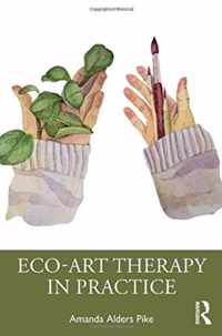Eco-Art Therapy in Practice