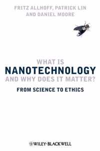 What Is Nanotechnology And Why Does It Matter?