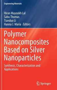 Polymer Nanocomposites Based on Silver Nanoparticles