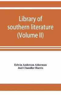 Library of southern literature (Volume II)