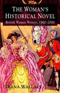 The Woman's Historical Novel: British Women Writers, 1900-2000