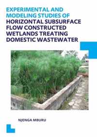 Experimental and Modeling Studies of Horizontal Subsurface Flow Constructed Wetlands Treating Domestic Wastewater