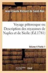 Voyage Pittoresque Ou Description Des Royaumes de Naples Et de Sicile. Vol. 4, Partie 1