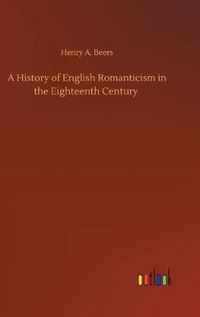 A History of English Romanticism in the Eighteenth Century