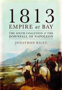 1813: Empire at Bay