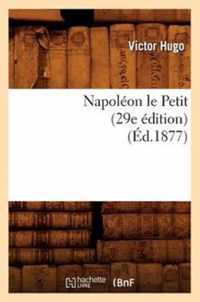 Napoleon Le Petit (29e Edition) (Ed.1877)