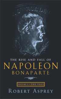 The Rise And Fall Of Napoleon Vol 2