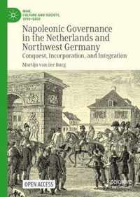 Napoleonic Governance in the Netherlands and Northwest Germany